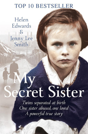 My Secret Sister: Jenny Lucas and Helen Edwards' family story by Jenny Lee Smith 9781447228875 [USED COPY]