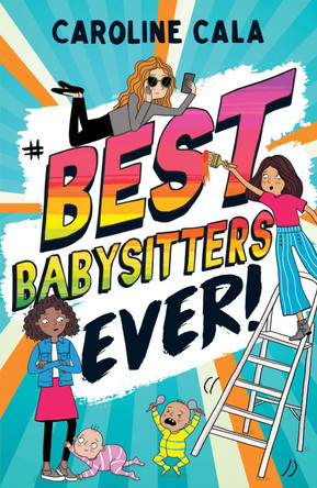 Best Babysitters Ever by Caroline Cala 9781405288149 [USED COPY]