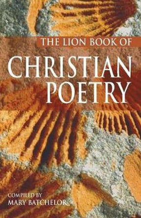 The Lion Book of Christian Poetry by Mary Batchelor 9780745951836 [USED COPY]