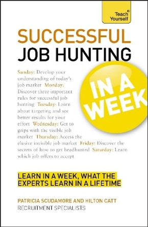 Job Hunting In A Week: Get Your Dream Job In Seven Simple Steps by Patricia Scudamore 9781444159318 [USED COPY]