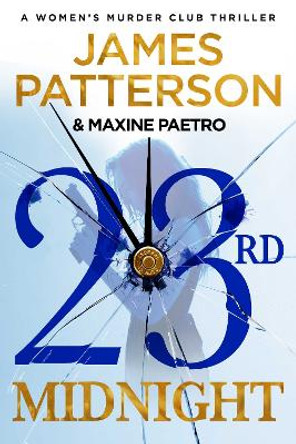 23rd Midnight: A serial killer behind bars. A copycat killer on the loose… (Women’s Murder Club 23) by James Patterson 9781529136753 [USED COPY]