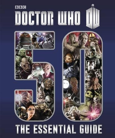 Doctor Who: 50: The Essential Guide by Bbc 9781405914000 [USED COPY]