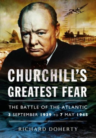 Churchill's Greatest Fear by Richard Doherty 9781473834002 [USED COPY]