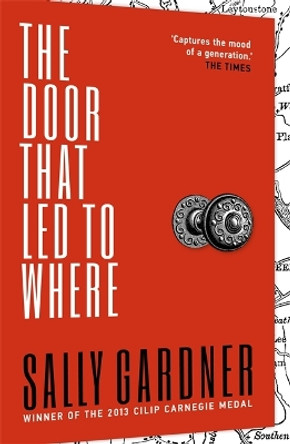 The Door That Led to Where by Sally Gardner 9781471401114 [USED COPY]