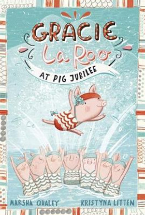 Gracie LaRoo at Pig Jubilee by Marsha Qualey 9781474744751 [USED COPY]