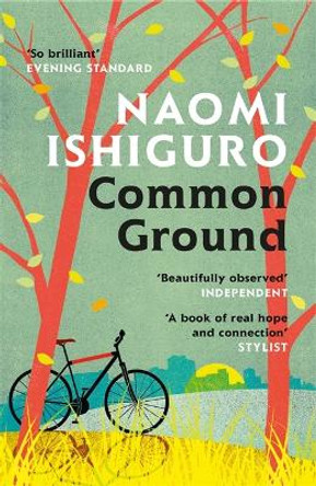 Common Ground: Did you ever have a friend who made you see the world differently? by Naomi Ishiguro 9781472273338 [USED COPY]