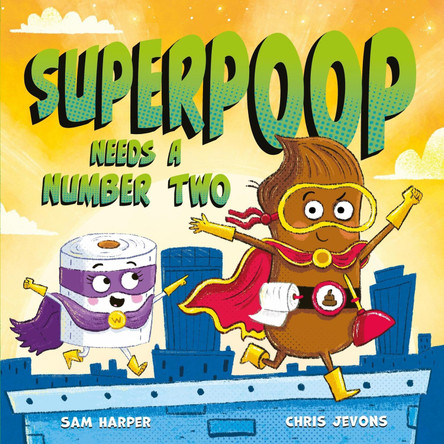 Superpoop Needs a Number Two by Sam Harper 9781444964134 [USED COPY]