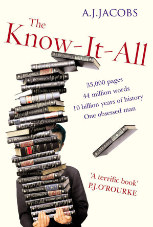 The Know-It-All: One Man's Humble Quest to Become the Smartest Person in the World by A. J. Jacobs 9780099481744 [USED COPY]