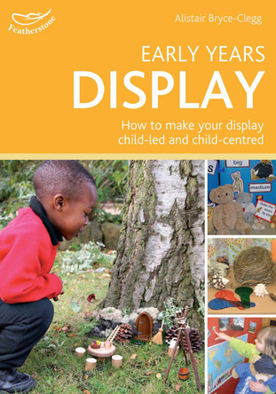 Early Years Display: Hundreds of ideas for displays which actively involve children by Alistair Bryce-Clegg 9781408155486 [USED COPY]