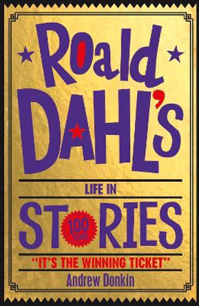 Roald Dahl's Life in Stories by Andrew Donkin 9781407171890 [USED COPY]