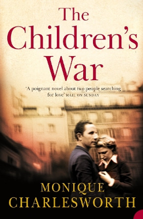 The Children’s War by Monique Charlesworth 9780007150892 [USED COPY]