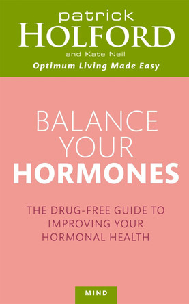 Balance Your Hormones: The simple drug-free way to solve women's health problems by Patrick Holford 9780749953393 [USED COPY]