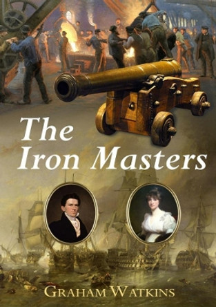 Iron Masters, the by Graham Watkins 9781291986419 [USED COPY]