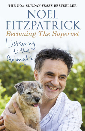Listening to the Animals: Becoming The Supervet by Noel Fitzpatrick 9781409183761 [USED COPY]