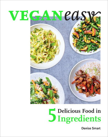Veganeasy!: Delicious Food in 5 Ingredients by Denise Smart 9781529103229 [USED COPY]
