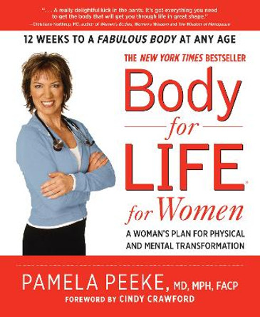 Body for Life for Women: A Woman's Plan for Physical and Mental Transformation by Pamela Peeke 9781605298283 [USED COPY]