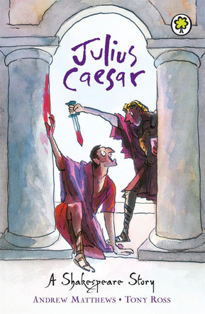 A Shakespeare Story: Julius Caesar by Andrew Matthews 9781408305065 [USED COPY]