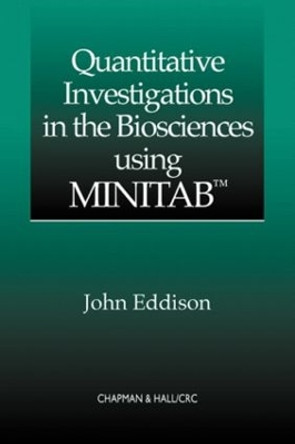 Quantitative Investigations in the Biosciences using MINITAB by John Eddison 9781584880332 [USED COPY]