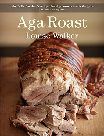 Aga Roast by Louise Walker 9781408193471 [USED COPY]