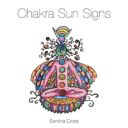 Chakra Sun Signs by Santina Cross 9780994005892 [USED COPY]