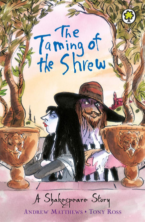 A Shakespeare Story: The Taming of the Shrew by Andrew Matthews 9781408305058 [USED COPY]