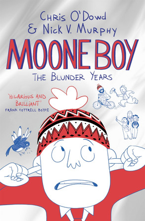 Moone Boy: The Blunder Years by Chris O'Dowd 9781447270959 [USED COPY]