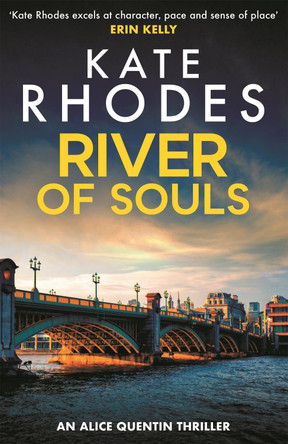 River of Souls: Alice Quentin 4 by Kate Rhodes