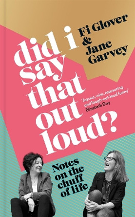 Did I Say That Out Loud? by Fi Glover 9781398705661 [USED COPY]