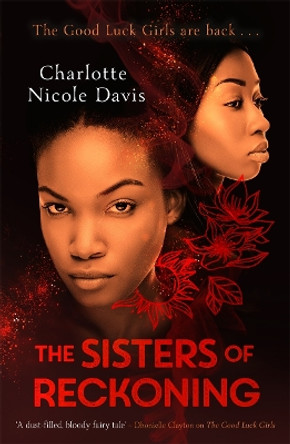 The Sisters of Reckoning (sequel to The Good Luck Girls) by Charlotte Nicole Davis 9781471409318 [USED COPY]