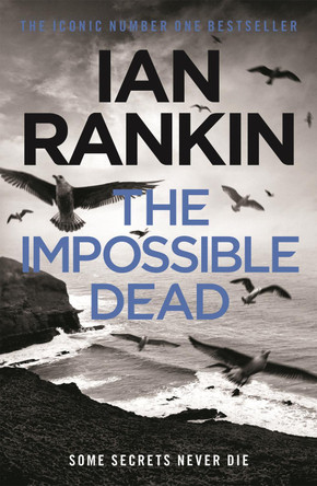 The Impossible Dead by Ian Rankin 9781409136293 [USED COPY]