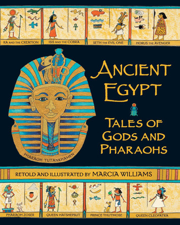 Ancient Egypt: Tales of Gods and Pharaohs by Marcia Williams 9781406338324 [USED COPY]