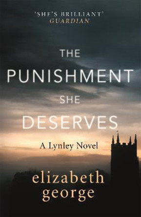The Punishment She Deserves: An Inspector Lynley Novel: 17 by Elizabeth George
