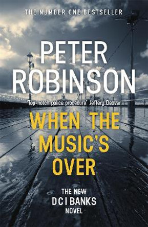 When the Music's Over: DCI Banks 23 by Peter Robinson