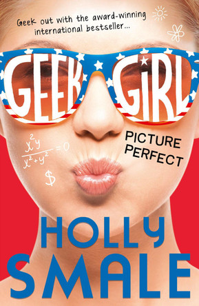 Picture Perfect (Geek Girl, Book 3) by Holly Smale 9780007489480 [USED COPY]