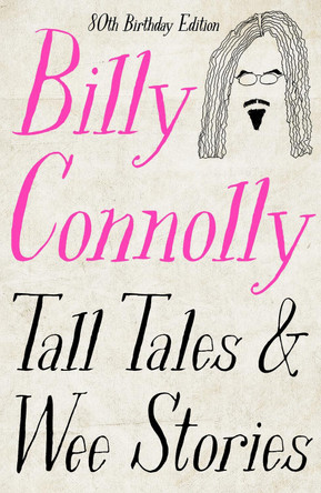 Tall Tales and Wee Stories: The Best of Billy Connolly by Billy Connolly 9781529361360 [USED COPY]