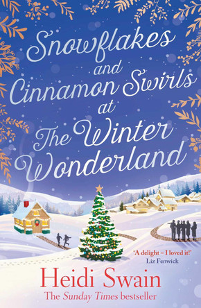 Snowflakes and Cinnamon Swirls at the Winter Wonderland: The perfect Christmas read to curl up with this winter by Heidi Swain 9781471174360 [USED COPY]