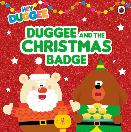 Hey Duggee: Duggee and the Christmas Badge by Hey Duggee 9781405947350 [USED COPY]