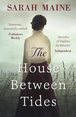 The House Between Tides: WATERSTONES SCOTTISH BOOK OF THE YEAR 2018 by Sarah Maine 9781473683143 [USED COPY]