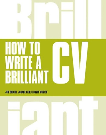 How to Write a Brilliant CV: What employers want to see and how to write it by Jim Bright 9781292015378 [USED COPY]