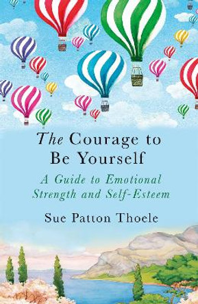 The Courage to be Yourself by Sue Patton Thoele 9781409177784 [USED COPY]