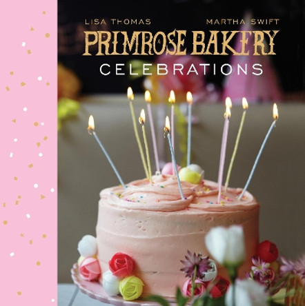 Primrose Bakery Celebrations by Martha Swift 9780224086912 [USED COPY]