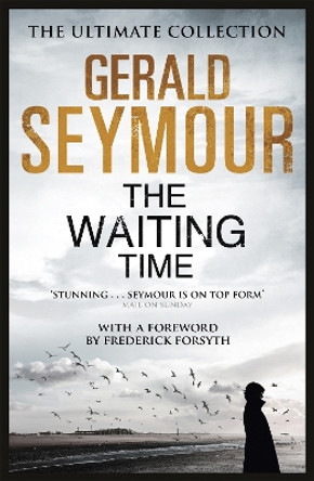 The Waiting Time by Gerald Seymour 9781444760330 [USED COPY]