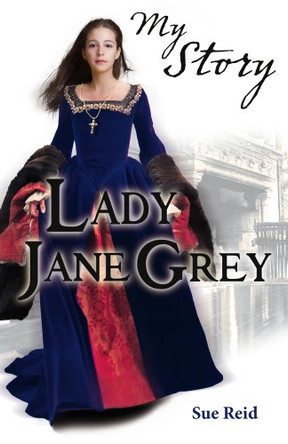 Lady Jane Grey by Sue Reid 9781407130170 [USED COPY]