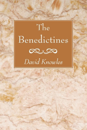 The Benedictines by David Knowles 9781606086803 [USED COPY]