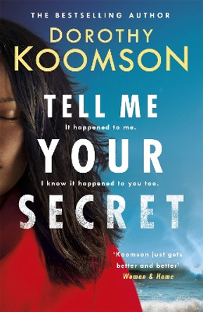 Tell Me Your Secret: the absolutely gripping page-turner from the bestselling author by Dorothy Koomson 9781472260376 [USED COPY]