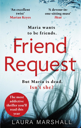 Friend Request: The most addictive psychological thriller you'll read this year by Laura Marshall 9780751568356 [USED COPY]