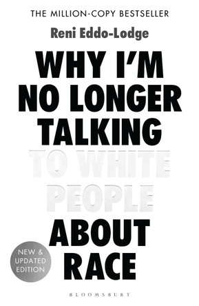 Why I'm No Longer Talking to White People About Race: The Sunday Times Bestseller by Reni Eddo-Lodge 9781408870587 [USED COPY]