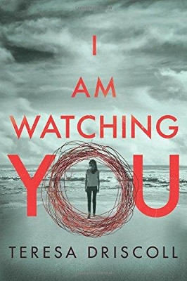 I Am Watching You by Teresa Driscoll 9781542046596 [USED COPY]