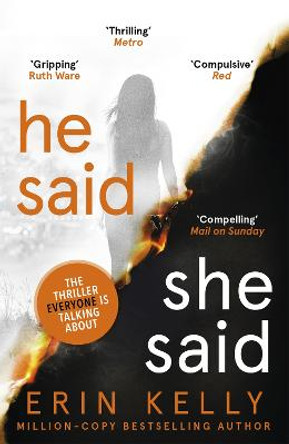 He Said/She Said: the must-read bestselling suspense novel of the year by Erin Kelly