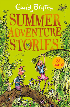 Summer Adventure Stories: Contains 25 classic tales by Enid Blyton 9781444947328 [USED COPY]